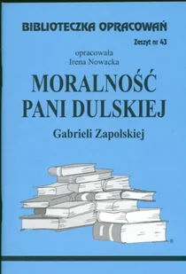 Biblios Biblioteczka Opracowań Moralność Pani Dulskiej Gabrieli Zapolskiej - Irena Nowacka - Lektury szkoła podstawowa - miniaturka - grafika 3