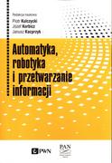 Nauka - Automatyka Robotyka I Przetwarzanie Informacji Piotr Kulczycki,józef Korbicz,janusz Kacprzyk - miniaturka - grafika 1