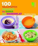 Książki kucharskie - 100 najlepszych przepisów na dania dla niemowląt. - miniaturka - grafika 1