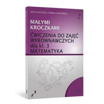 Aneta Łuczyńska, Monika Kraszewska Małymi kroczkami. Ćwicz. wyrówn. z matematyki kl 3 - Podręczniki dla szkół podstawowych - miniaturka - grafika 1