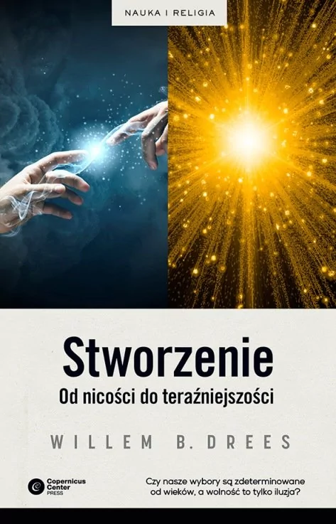 Copernicus Center Press Stworzenie. Od nicości do teraźniejszości - Drees Willem B.