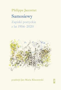 Samosiewy. Zapiski poetyckie z lat 1954-2020 - Poezja - miniaturka - grafika 1