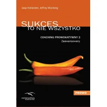 Hollander Jaap, Wijnberg Jeffrey Sukces to nie wszystko coaching prowokatywny 2 zaawansowany - Psychologia - miniaturka - grafika 1