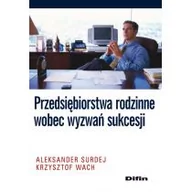 Psychologia - Przedsiębiorstwa rodzinne wobec wyzwań sukcesji - Aleksander Surdej, Krzysztof Wach - miniaturka - grafika 1