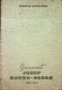 Generał Józef Hauke - Bosak 1834 -1871 - Biografie i autobiografie - miniaturka - grafika 1