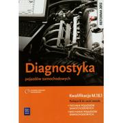 WSiP Branża mechanika i samochody. Diagnostyka pojazdów samochodowych. Kwalifikacja M.18.1. Podręcznik. Nauczanie zawodowe - szkoła ponadgimnazjalna - Mari