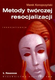 Metody Twórczej Resocjalizacji - Podręczniki dla szkół wyższych - miniaturka - grafika 1