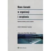 Zarządzanie - Wolters Kluwer Polska Nowe kierunki w organizacji i zarządzaniu. Organizacje, konteksty, procesy zarządzania - miniaturka - grafika 1