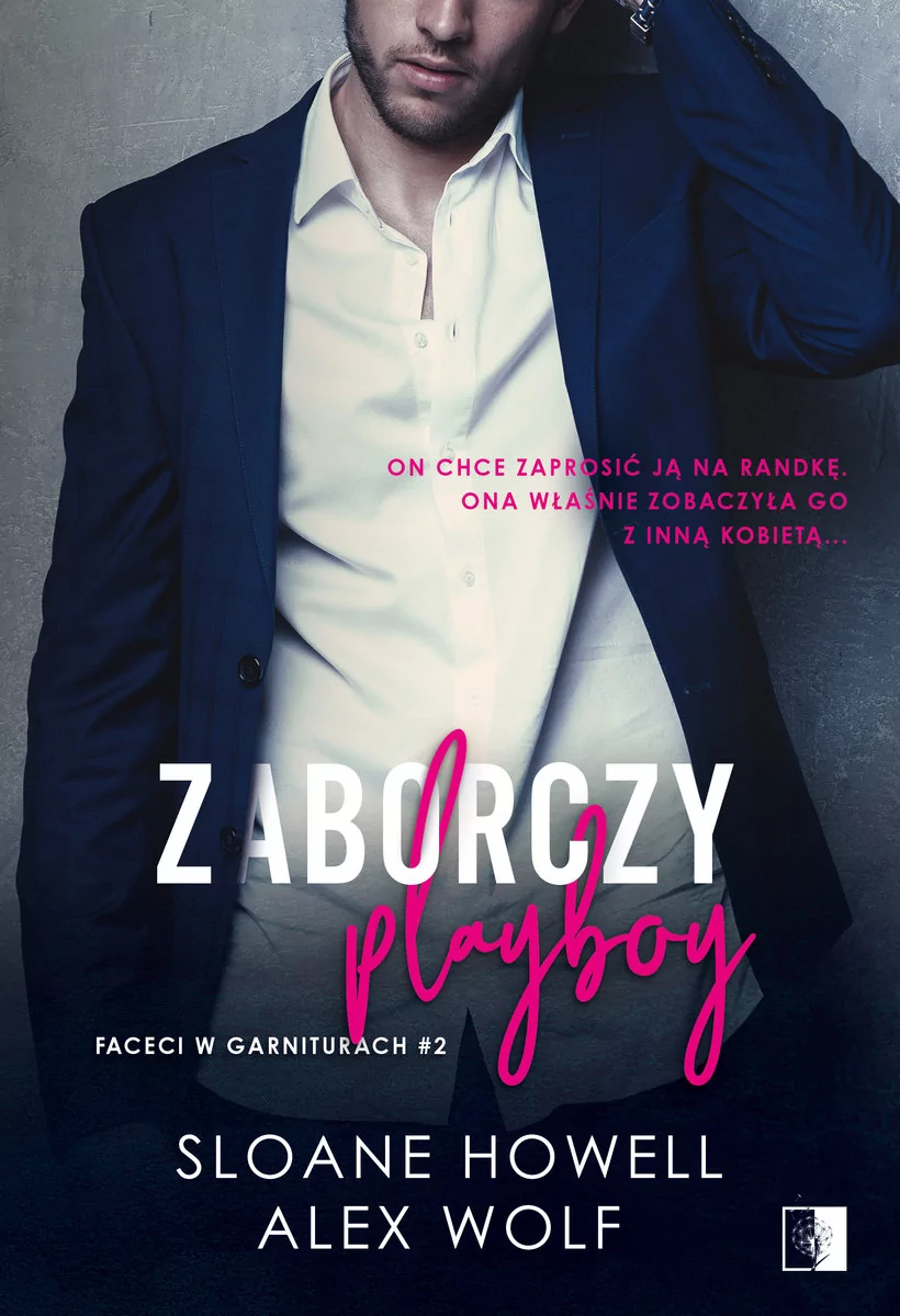 Wydawnictwo NieZwykłe Zaborczy playboy. Seria Faceci w garniturach. Tom 2 Sloane Howell, Alex Wolf