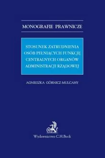 Górnicz-Mulcahy Agnieszka Stosunek zatrudnienia osób pełni$121cych funkcję centralnych organów administracji rz$122dowej - Polityka i politologia - miniaturka - grafika 1