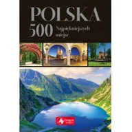 Przewodniki - POLSKA 500 NAJPIĘKNIEJSZYCH MIEJSC WERSJA EXCLUSIVE Jolanta Bąk - miniaturka - grafika 1