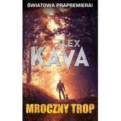 Powieści sensacyjne - Mira Alex Kava Mroczny trop - miniaturka - grafika 1