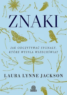 Znaki. Jak odczytywać sygnały, które wysyła wszechświat - E-booki - poradniki - miniaturka - grafika 1