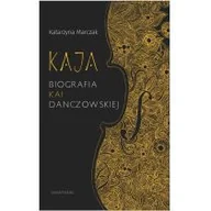Biografie i autobiografie - Kaja Biografia Kai Danczowskiej Katarzyna Marczak - miniaturka - grafika 1