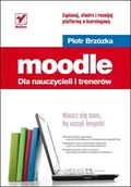 E-booki - informatyka - Moodle dla nauczycieli i trenerów. Zaplanuj, stwórz i rozwijaj platformę e-learningową - miniaturka - grafika 1