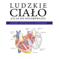 Książki edukacyjne - Atlas do kolorowania Ludzkie ciało Praca zbiorowa - miniaturka - grafika 1