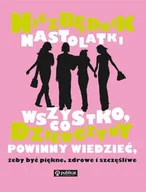 Rozwój osobisty - Niezbędnik nastolatki. Wszystko, co dziewczyny powinny wiedzieć, żeby być piękne, zdrowe i szczęśliwe - miniaturka - grafika 1