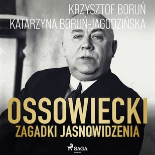 Ossowiecki - zagadki jasnowidzenia Katarzyna Boruń-Jagodzińska - Audiobooki - literatura piękna - miniaturka - grafika 1