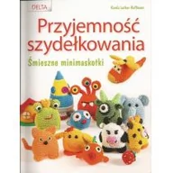 Poradniki hobbystyczne - Delta W-Z Oficyna Wydawnicza Przyjemność szydełkowania - Karola Luther-Hoffman - miniaturka - grafika 1