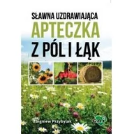 Zdrowie - poradniki - Wydawnictwo Gaj Zbigniew Przybylak Sławna Uzdrawiająca Apteczka z Pól i Łąk - miniaturka - grafika 1