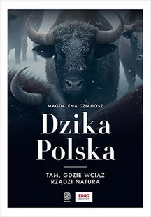 Dzika Polska. Tam, gdzie wciąż rządzi natura - E-booki - przewodniki - miniaturka - grafika 1