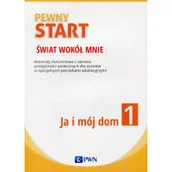 Pedagogika i dydaktyka - Wydawnictwo Szkolne PWN Pewny start Świat wokół mnie Ja i mój dom 1 - Aneta Pliwka, Katarzyna Radzka, Barbara Szostak - miniaturka - grafika 1