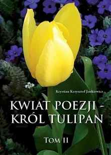 Poligraf Kwiat poezji Tom 2 Król tulipan - Poezja - miniaturka - grafika 2