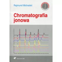 WNT Chromatografia jonowa - Rajmund Michalski - Podręczniki dla szkół wyższych - miniaturka - grafika 1