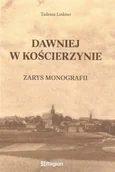 Historia Polski - Dawniej w Kościerzynie. Zarys monografii - miniaturka - grafika 1