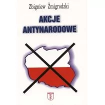 Żmigrodzki Zbigniew Akcje antynarodowe