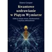Ezoteryka - Kwantowe uzdrawianie w piątym wymiarze. Odkryj swoje moce, doskonałość i wyższą seksualność - miniaturka - grafika 1
