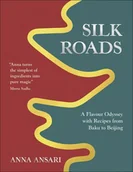 Książki kucharskie - Silk Roads - Anna Ansari - książka - miniaturka - grafika 1