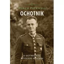 Ochotnik. O rotmistrzu Witoldzie Pileckim - Historia świata - miniaturka - grafika 1