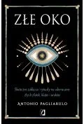 Złe Oko. Skuteczne zaklęcia i rytuały na odwracanie złych plotek, klątw i uroków - Ezoteryka - miniaturka - grafika 1