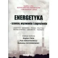Podręczniki dla szkół wyższych - Fundacja na rzecz Czystej Energii praca zbiorowa Energetyka – szanse, wyzwania i zagrożenia - miniaturka - grafika 1