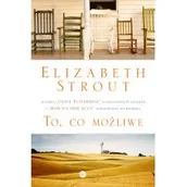 Proza obcojęzyczna - Strout Elizabeth To co możliwe - miniaturka - grafika 1