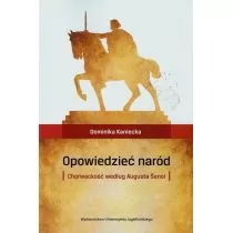 Wydawnictwo Uniwersytetu Jagiellońskiego Opowiedzieć naród - Dominika Kaniecka - Kulturoznawstwo i antropologia - miniaturka - grafika 1