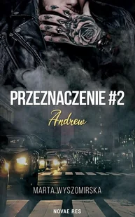 Przeznaczenie T.2 Andrew - Marta Wyszomirska - książka - Romanse - miniaturka - grafika 1