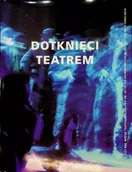 Książki o kulturze i sztuce - Dotknięci Teatrem - miniaturka - grafika 1