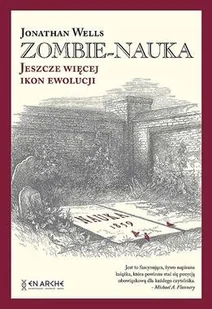 Zombie-Nauka Jeszcze Więcej Ikon Ewolucji Jonathan Wells - Nauka Zombie-Nauka Jeszcze Więcej Ikon Ewolucji Jonathan Wells - Nauka - miniaturka - grafika 1