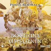 Audiobooki - literatura piękna - Bogumił Wiślanin Paweł Rochala MP3) - miniaturka - grafika 1