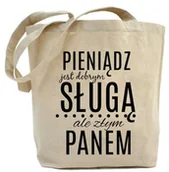 Torby i wózki na zakupy - Shopper "pieniądz jest dobrym sługą ale złym panem" - miniaturka - grafika 1