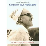 Biografie i autobiografie - LTW Szczęście pod wulkanem. O Andrzeju Bobkowskim - Maciej Urbanowski - miniaturka - grafika 1