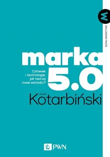 Wydawnictwo Naukowe PWN MARKA 5.0 - Marketing - miniaturka - grafika 2