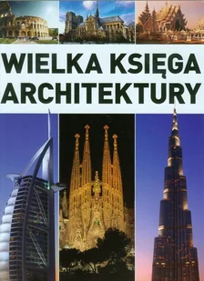 Wielka księga architektury - Książki o kulturze i sztuce - miniaturka - grafika 1