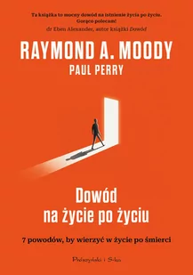 Dowód na życie po życiu. 7 powodów, aby wierzyć w istnienie życia po życiu - Poradniki hobbystyczne - miniaturka - grafika 1