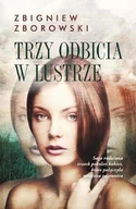 Literatura obyczajowa - Trzy odbicia w lustrze - miniaturka - grafika 1