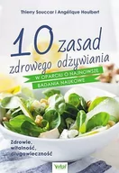 Zdrowie - poradniki - 10 ZASAD ZDROWEGO ODŻYWIANIA W OPARCIU O NAJNOWSZE BADANIA NAUKOWE ZDROWIE WITALNOŚĆ DŁUGOWIECZNOŚĆ THIERRY SOUCCAR - miniaturka - grafika 1