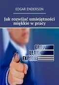 E-booki - poradniki - Jak rozwijać umiejętności miękkie w pracy - miniaturka - grafika 1