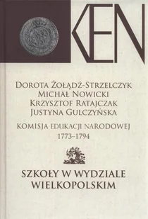 Komisja Edukacji Narodowej 1773-1794.Tom IV Żołądź-Strzelczyk Dorota Nowicki Michał Ratajczyk Krzysztof Gulczyńska Justyna - Historia świata - miniaturka - grafika 1